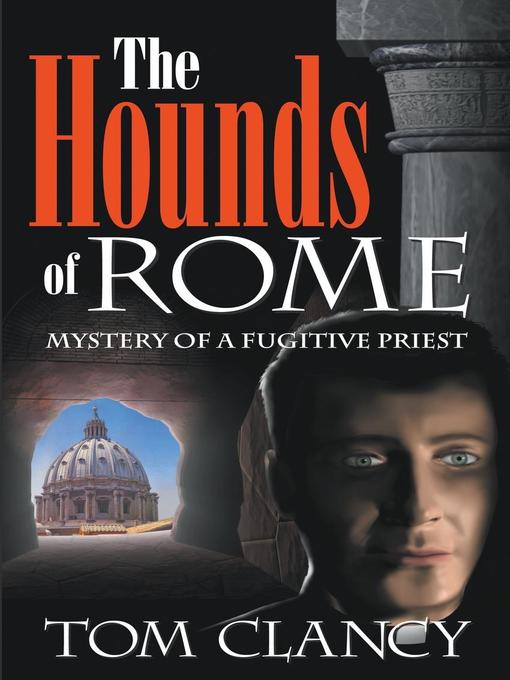 Title details for The Hounds of Rome by Tom Clancy - Available